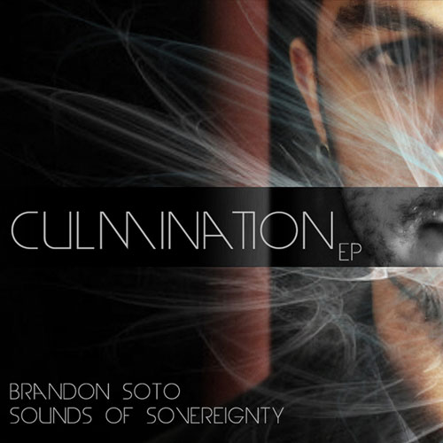 Brandon Soto's Sounds of Sovereignty Release - The Culmination EP